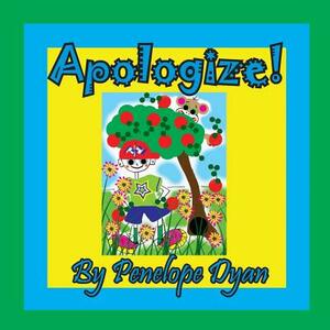 Apologize! by Penelope Dyan