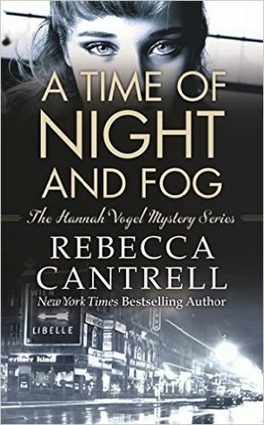 A Time of Night and Fog by Rebecca Cantrell