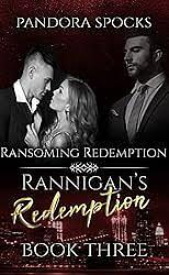 Rannigan's Redemption Part 3: Ransoming Redemption by Pandora Spocks