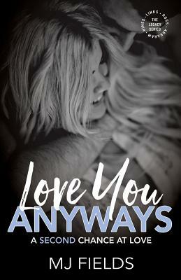 Love You Anyways by MJ Fields