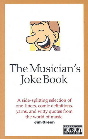 The Musician's Joke Book by Jim Green