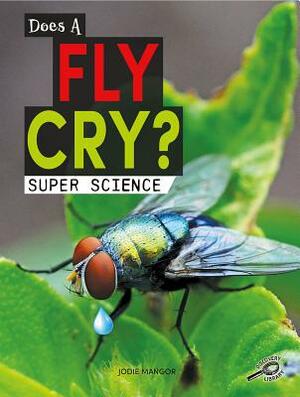 Does a Fly Cry? by Jodie Mangor