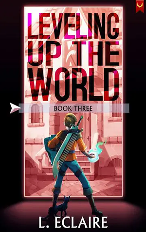 Leveling Up The World 3 by L. Eclaire