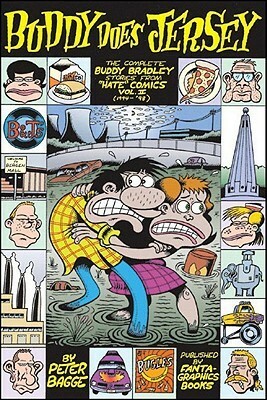 The Complete Buddy Bradley Stories from Hate Comics, Vol. 2: Buddy Does Jersey, 1994-1998 by Peter Bagge