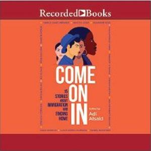 Come On In: 15 Stories About Immigration and Finding Home by Adi Alsaid