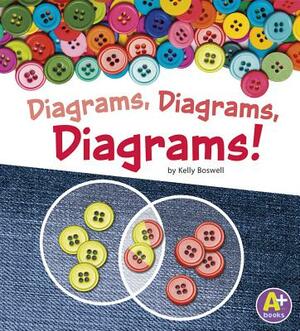Diagrams, Diagrams, Diagrams! by Kelly Boswell