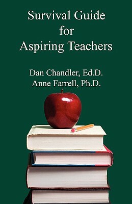 Survival Guide for Aspiring Teachers by Dan Chandler, Anne Farrell