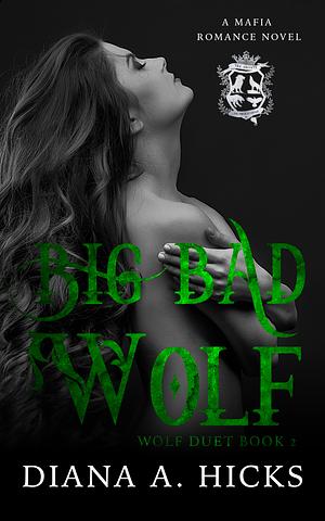 Big Bad Wolf (Wolf Duet Book 2) by Diana A. Hicks