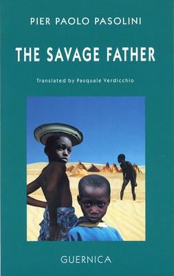 The Savage Father by Pier Paolo Pasolini
