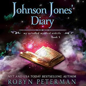 Johnson Jones' Diary: My So-Called Mystical Midlife, Book 5 by Robyn Peterman