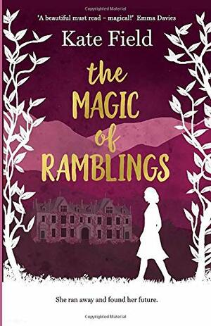 The Magic of Ramblings by Kate Field