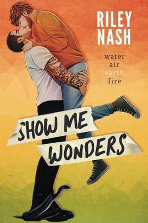 Show Me Wonders: Special Edition by Riley Nash, Riley Nash