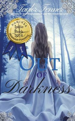 Out of Darkness by Taylor Fenner