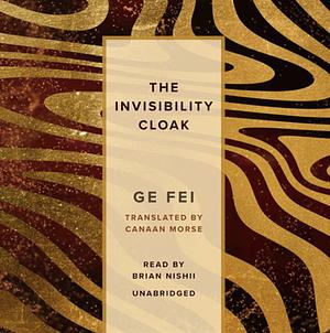 The Invisibility Cloak by Ge Fei