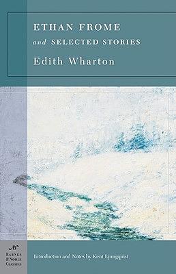 Ethan Frome & Selected Stories (Barnes & Noble Classics Series) by Edith Wharton