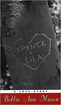 Spence and Lila by Bobbie Ann Mason
