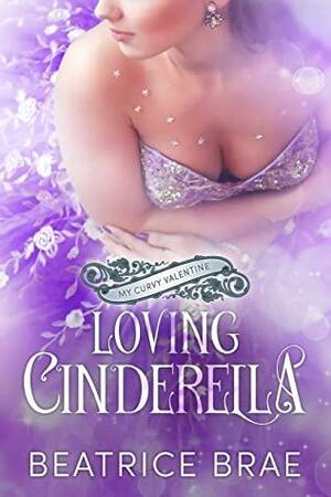 Loving Cinderella by Beatrice Brae