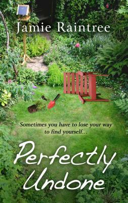 Perfectly Undone by Jamie Raintree