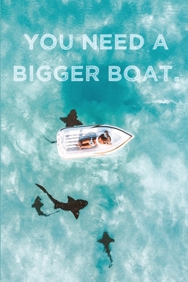 You Need A Bigger Boat: 2020 Daily Calendar With Goal Setting Section and Habit Tracking Pages, 6"x9" by Minnie and Roman's