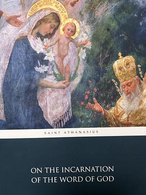 On the Incarnation of the Word of God by Athanasius of Alexandria