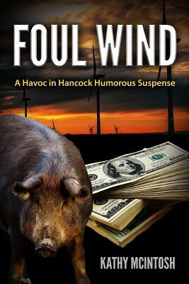 Foul Wind: A Havoc in Hancock Humorous Suspense by Kathy McIntosh