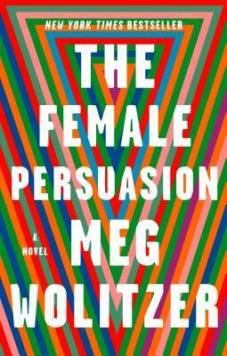 The Female Persuasion by Meg Wolitzer, Rebecca Lowman