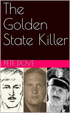 The Golden State Killer by Pete Dove
