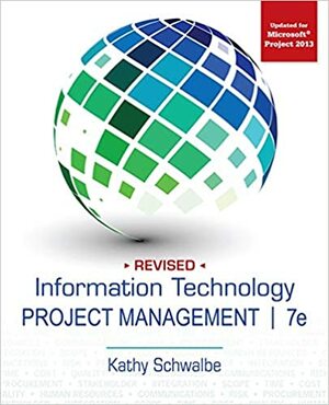 Information Technology Project Management, Revised by Kathy Schwalbe