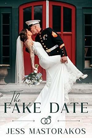 The Fake Date by Jess Mastorakos