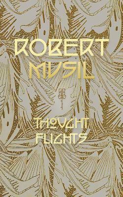Thought Flights by Robert Musil