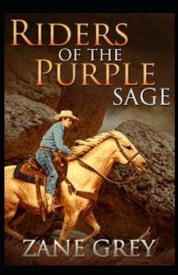 Riders of the Purple Sage Illustrated by Zane Grey