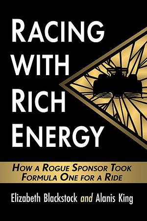 Racing with Rich Energy by Alanis King, Elizabeth Blackstock