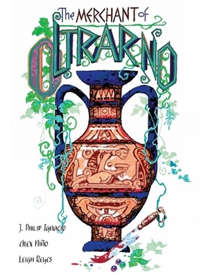 The Merchant of Oltrarno by Leigh Reyes, Alex Niño, J. Philip Ignacio
