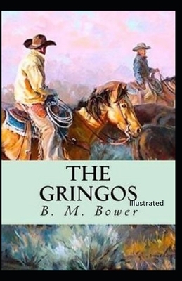 The Gringos Illustrated by B. M. Bower