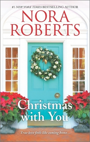 Christmas with You: Gabriel's Angel / Home for Christmas by Nora Roberts