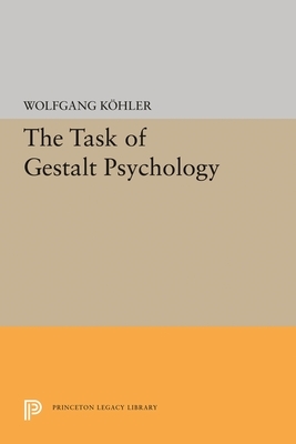 The Task of Gestalt Psychology by Wolfgang Kohler