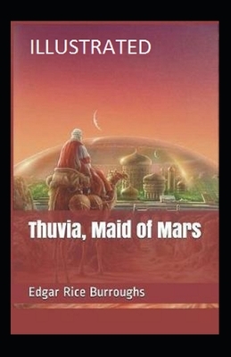 Thuvia, Maid of Mars Illustrated by Edgar Rice Burroughs