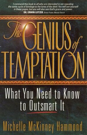 The Genius of Temptation by Michelle McKinney Hammond, Erwin W. Lutzer