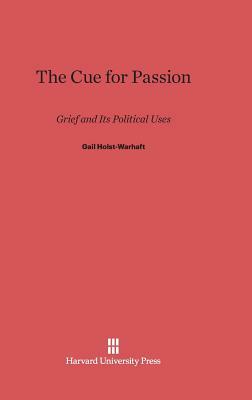 The Cue for Passion by Gail Holst-Warhaft