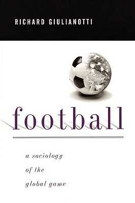 Football by Richard Giulianotti
