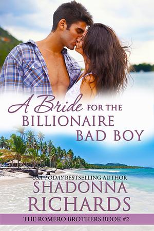 A Bride for the Billionaire Bad Boy by Shadonna Richards