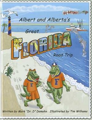 Albert and Alberta's Great Florida Road Trip by Mark Damohn