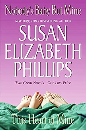 Nobody's Baby But Mine / This Heart of Mine by Susan Elizabeth Phillips