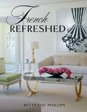 French Refreshed by Betty Lou Phillips