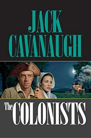 The Colonists by Jack Cavanaugh