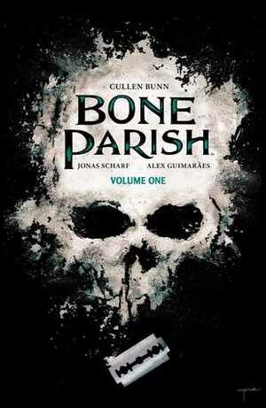 Bone Parish Vol. 1 by Alex Guimarães, Cullen Bunn, Jonas Scharf
