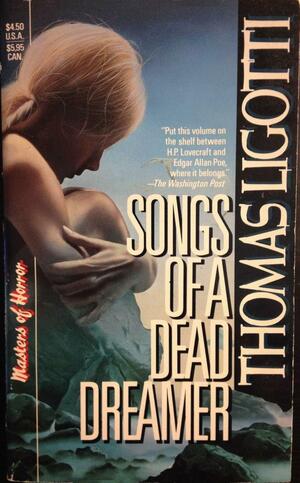 Songs of a Dead Dreamer by Thomas Ligotti