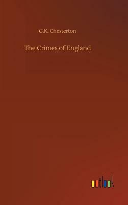 The Crimes of England by G.K. Chesterton