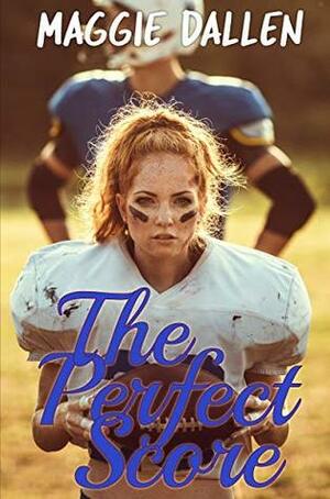 The Perfect Score by Maggie Dallen