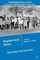 Neighborhood Rebels: Black Power at the Local Level by P. Joseph